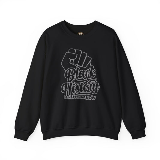 Black History is Happening NOW Sweatshirt