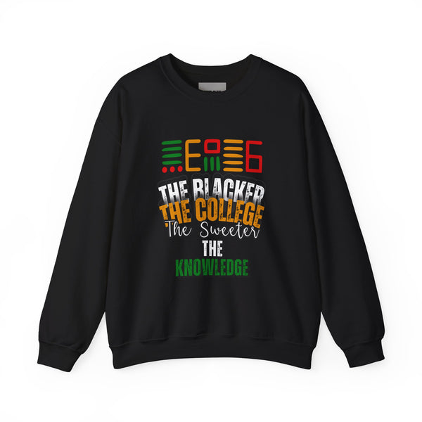 THE BLACKER THE COLLEGE SWEATSHIRT