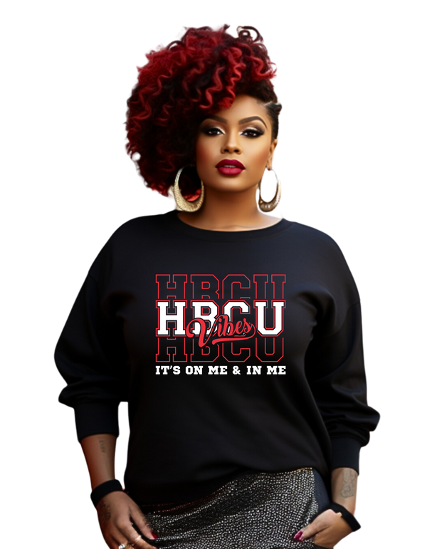 "IT'S ON ME & IT'S IN ME" SWEATSHIRT