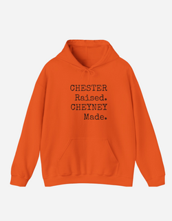 "CHESTER RAISED, CHEYNEY MADE" HOODIE